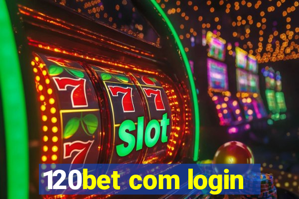 120bet com login