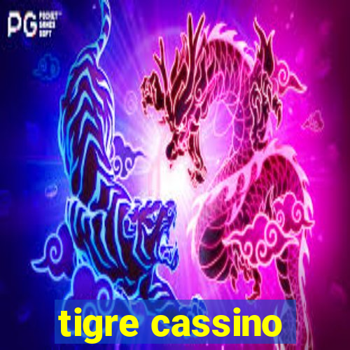 tigre cassino