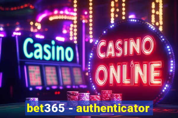 bet365 - authenticator