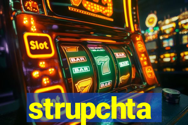 strupchta