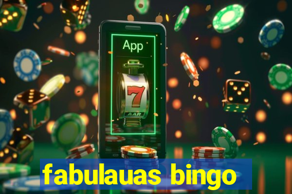 fabulauas bingo