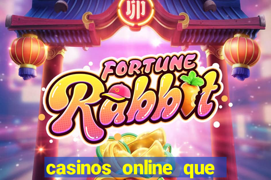 casinos online que paguen rápido