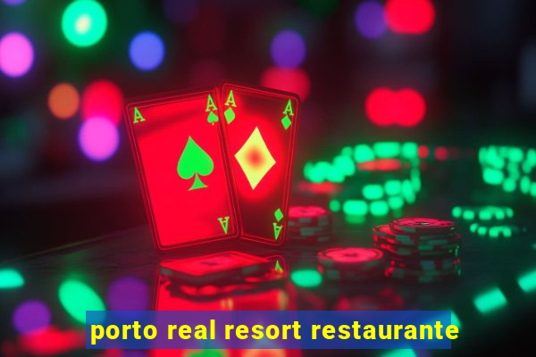 porto real resort restaurante