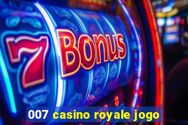 007 casino royale jogo