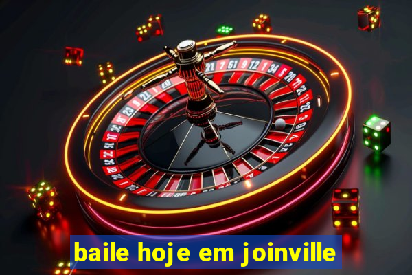 baile hoje em joinville