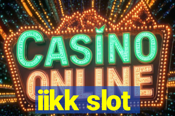 iikk slot