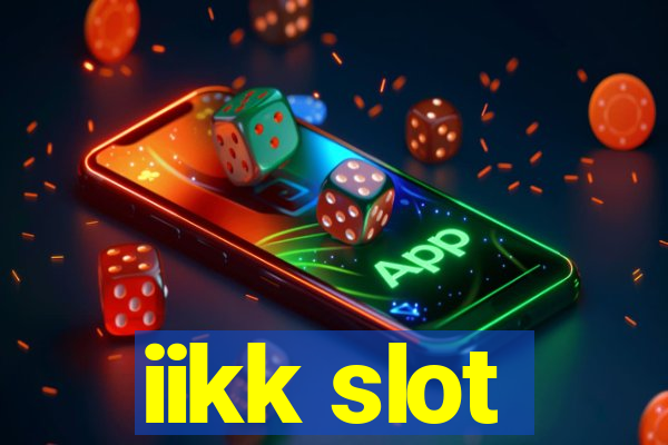 iikk slot