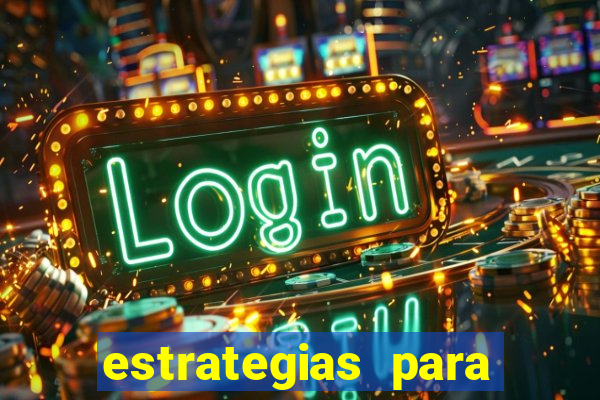 estrategias para jogar na roleta