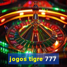 jogos tigre 777