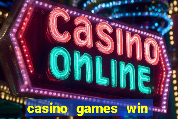 casino games win real money no deposit