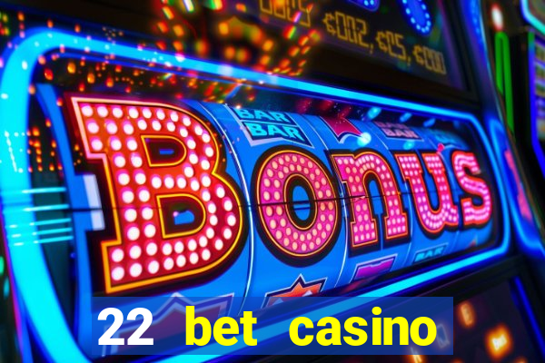 22 bet casino bonus codes