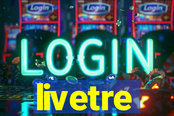 livetre