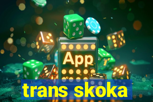 trans skoka