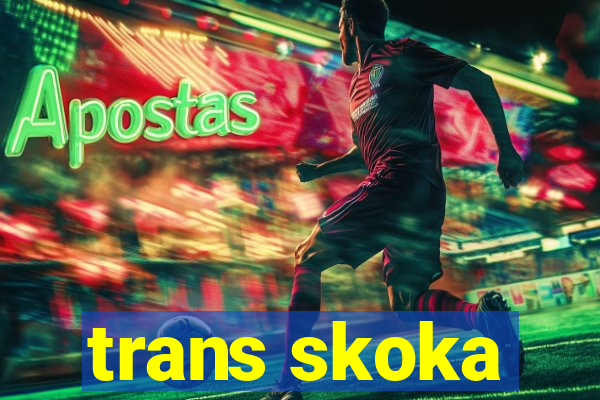 trans skoka