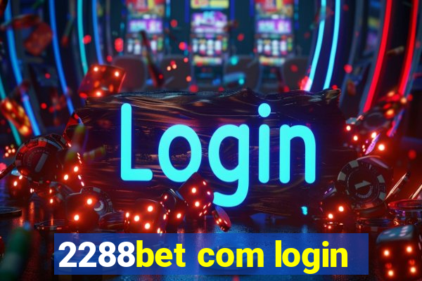 2288bet com login