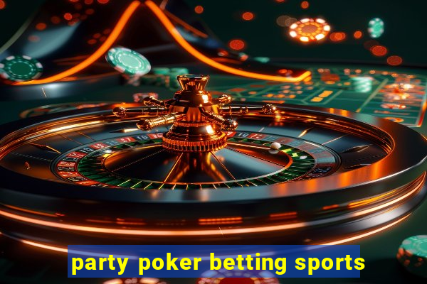 party poker betting sports