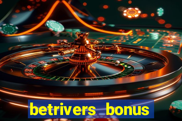 betrivers bonus code wv