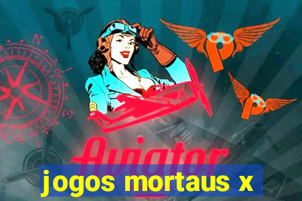 jogos mortaus x