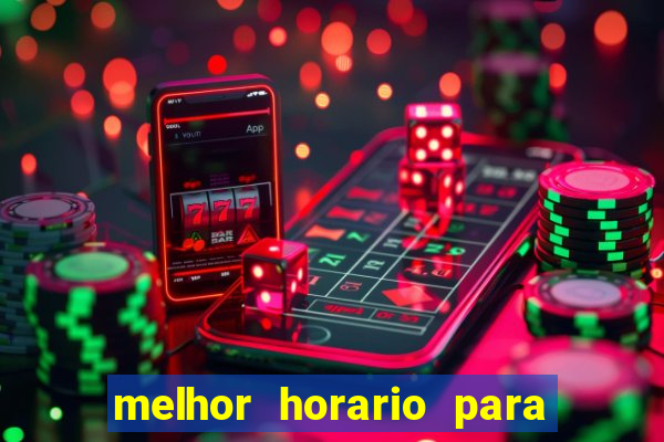 melhor horario para jogar fortune tiger a noite