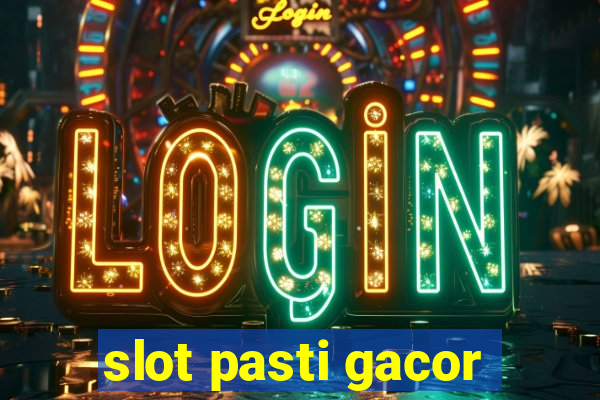 slot pasti gacor