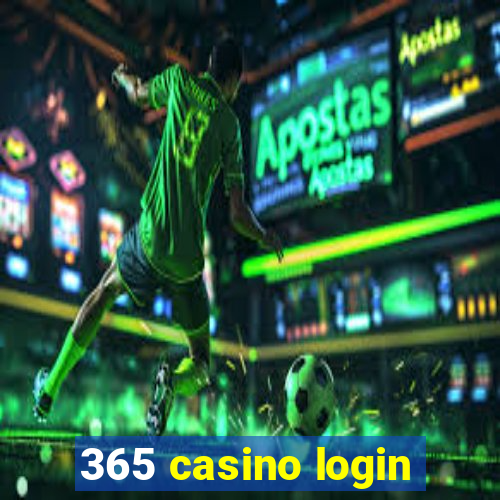 365 casino login