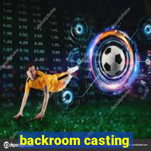 backroom casting