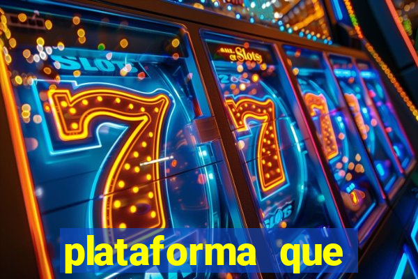 plataforma que est谩 pagando hoje