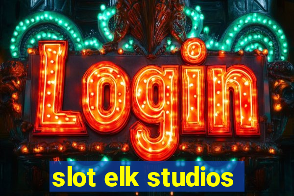 slot elk studios