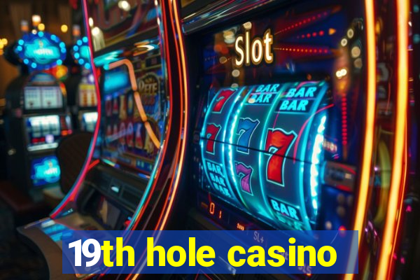 19th hole casino