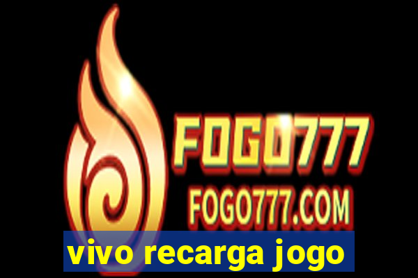 vivo recarga jogo