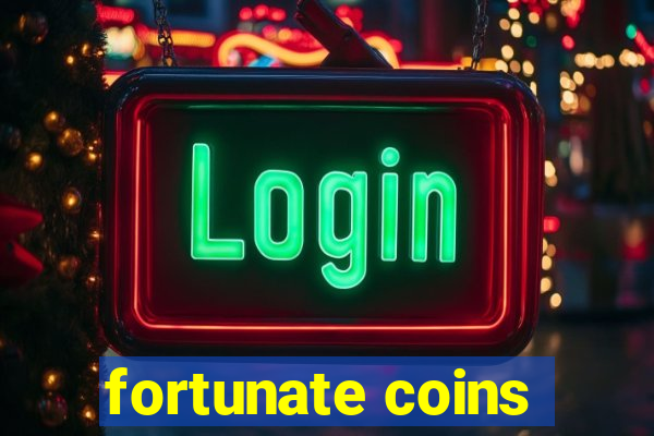 fortunate coins