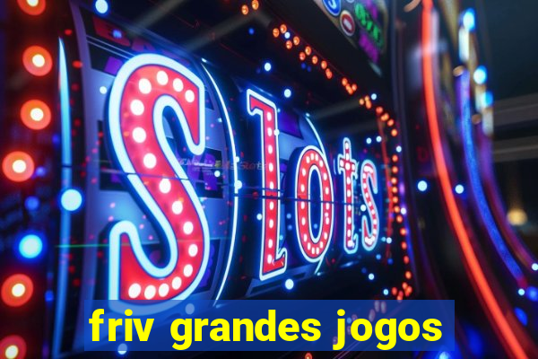 friv grandes jogos