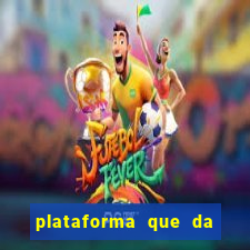 plataforma que da dinheiro pra jogar