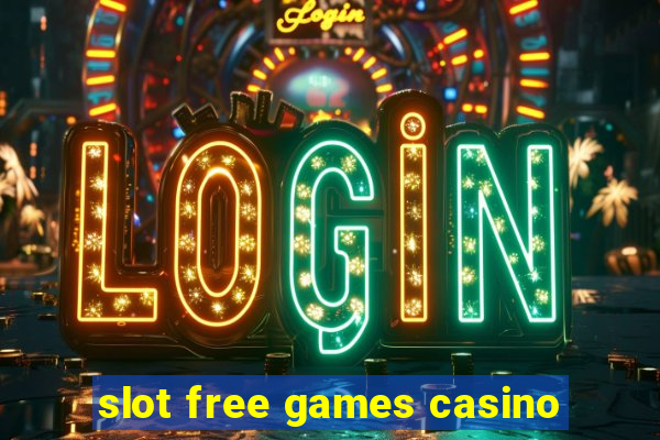 slot free games casino