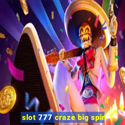 slot 777 craze big spin