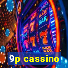 9p cassino