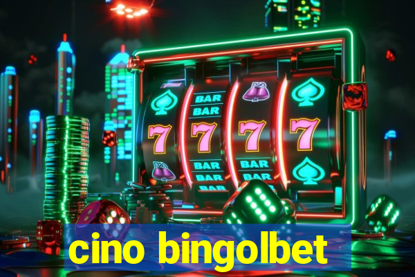 cino bingolbet