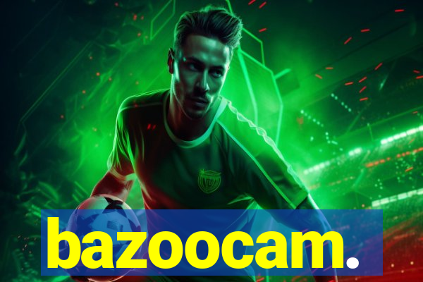 bazoocam.