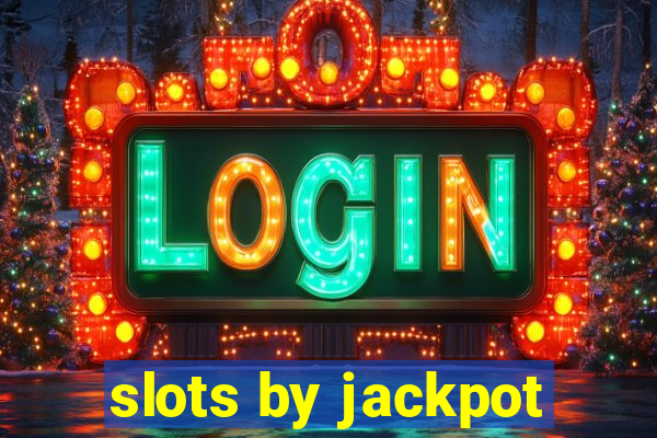 slots by jackpot