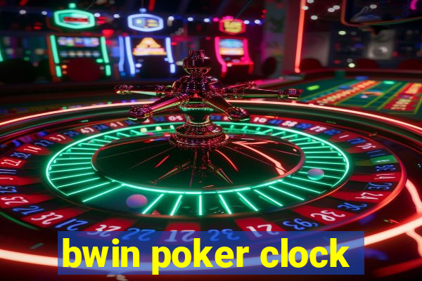 bwin poker clock