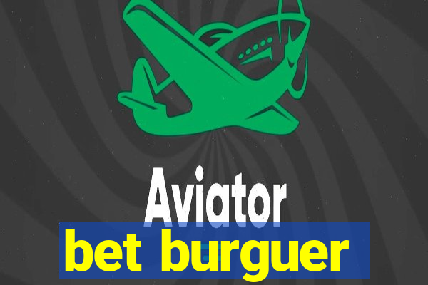 bet burguer