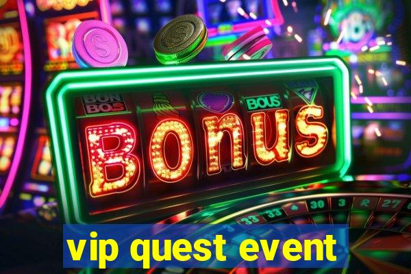 vip quest event