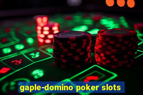 gaple-domino poker slots