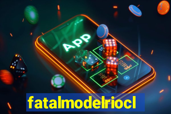 fatalmodelrioclaro