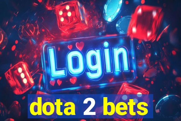 dota 2 bets