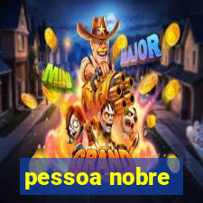 pessoa nobre