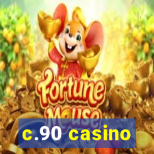 c.90 casino