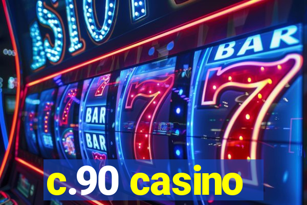 c.90 casino