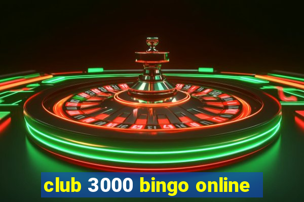 club 3000 bingo online