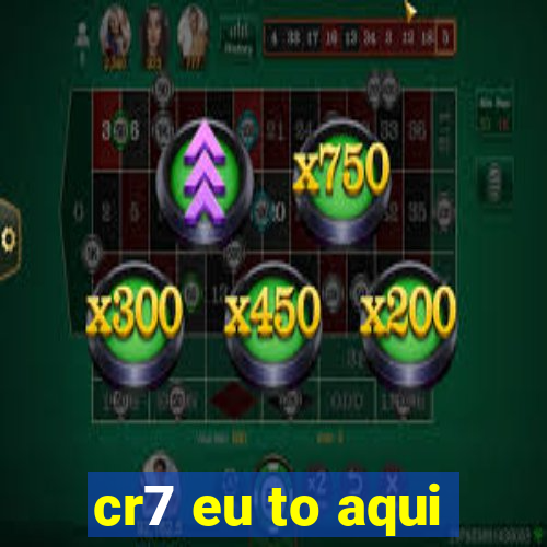 cr7 eu to aqui